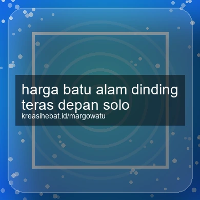 Harga Batu Alam Dinding Teras Depan Solo