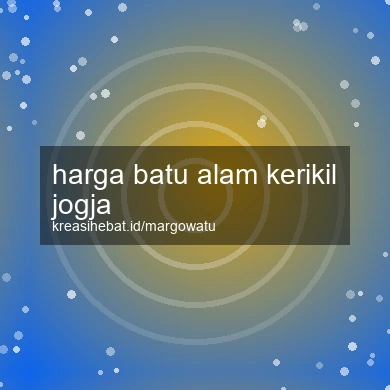 Harga Batu Alam Kerikil Jogja