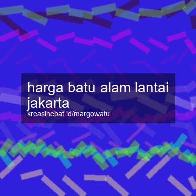 Harga Batu Alam Lantai Jakarta