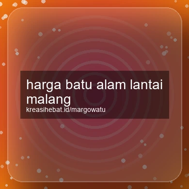 Harga Batu Alam Lantai Malang