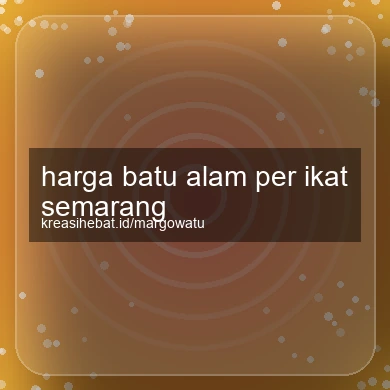 Harga Batu Alam Per Ikat Semarang