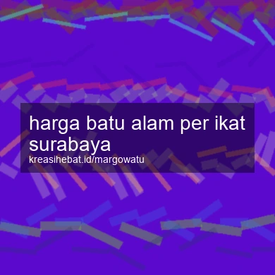 Harga Batu Alam Per Ikat Surabaya