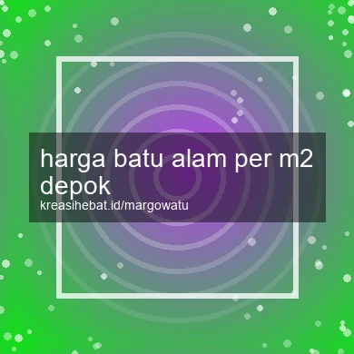 Harga Batu Alam Per M2 Depok