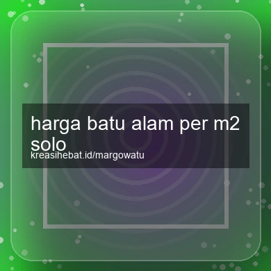 Harga Batu Alam Per M2 Solo