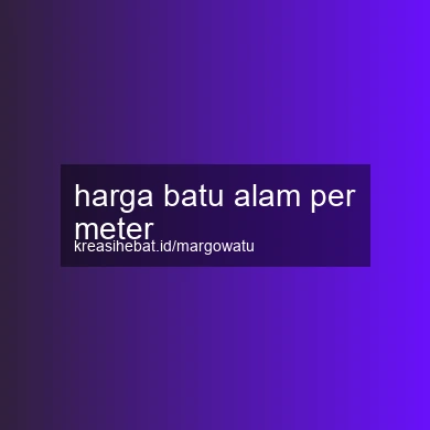 Harga Batu Alam Per Meter