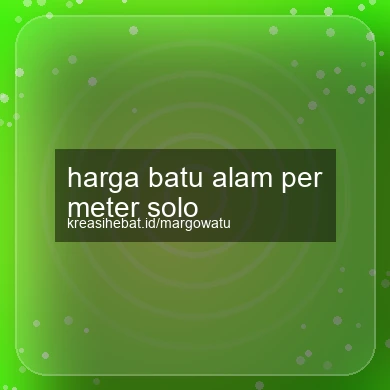 Harga Batu Alam Per Meter Solo