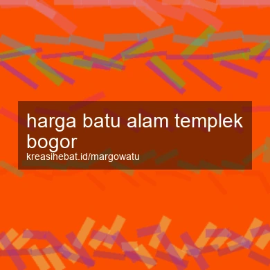 Harga Batu Alam Templek Bogor