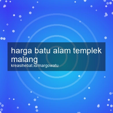 Harga Batu Alam Templek Malang