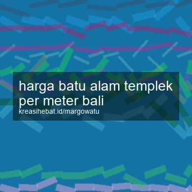Harga Batu Alam Templek Per Meter Bali