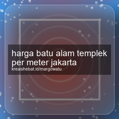 Harga Batu Alam Templek Per Meter Jakarta