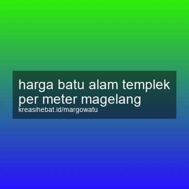 Harga Batu Alam Templek Per Meter Magelang
