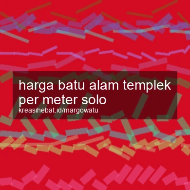 Harga Batu Alam Templek Per Meter Solo