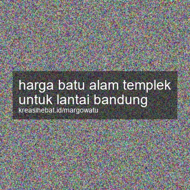 Harga Batu Alam Templek Untuk Lantai Bandung