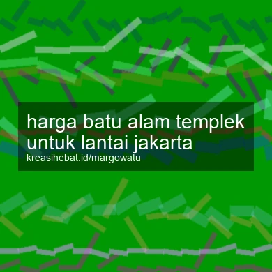 Harga Batu Alam Templek Untuk Lantai Jakarta