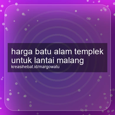 Harga Batu Alam Templek Untuk Lantai Malang