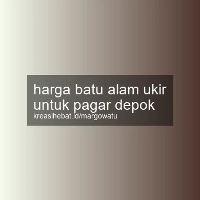 Harga Batu Alam Ukir Untuk Pagar Depok