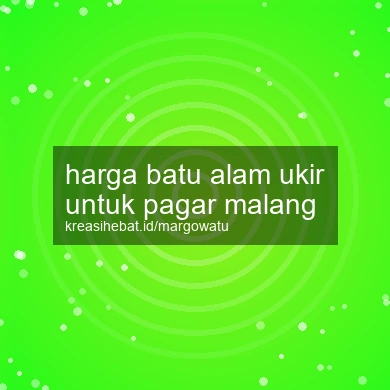 Harga Batu Alam Ukir Untuk Pagar Malang