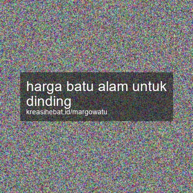 Harga Batu Alam Untuk Dinding