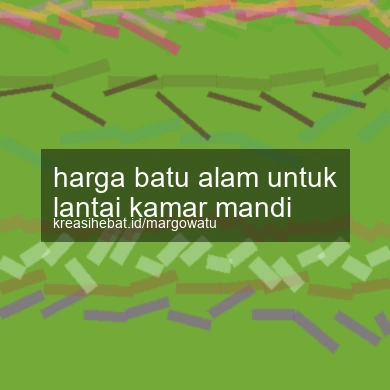 Harga Batu Alam Untuk Lantai Kamar Mandi