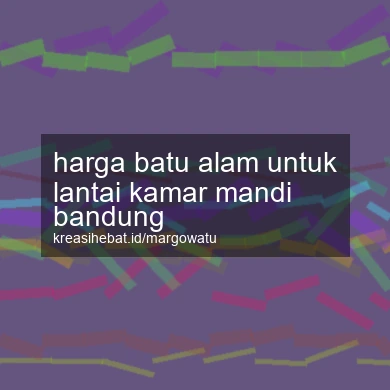Harga Batu Alam Untuk Lantai Kamar Mandi Bandung