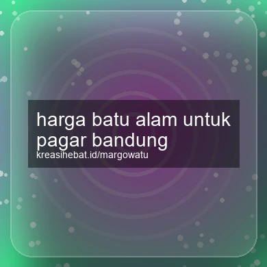 Harga Batu Alam Untuk Pagar Bandung