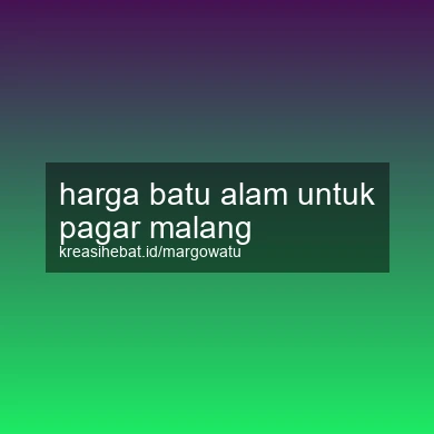 Harga Batu Alam Untuk Pagar Malang