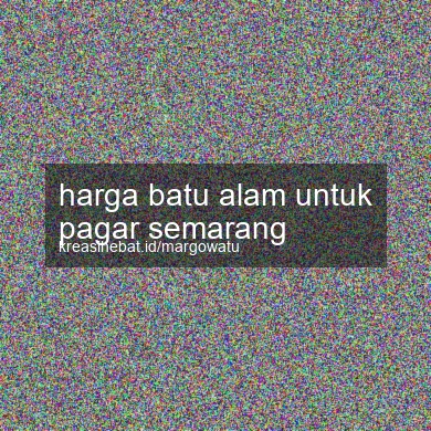 Harga Batu Alam Untuk Pagar Semarang