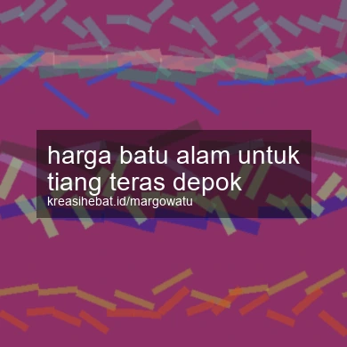 Harga Batu Alam Untuk Tiang Teras Depok
