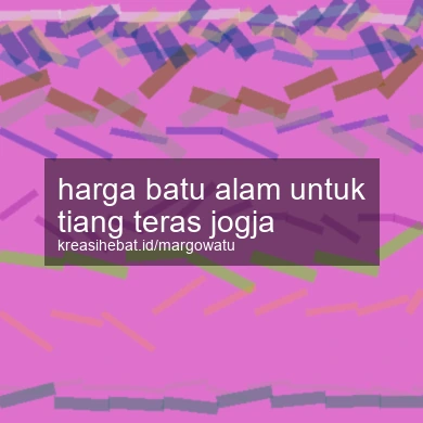 Harga Batu Alam Untuk Tiang Teras Jogja