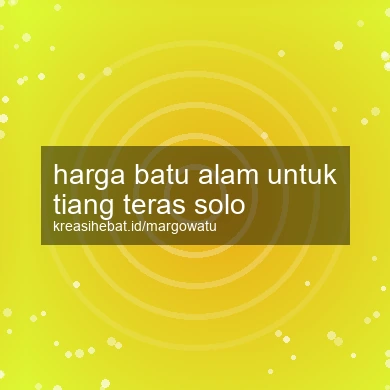 Harga Batu Alam Untuk Tiang Teras Solo