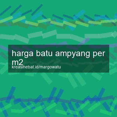 Harga Batu Ampyang Per M2