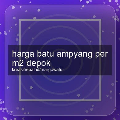 Harga Batu Ampyang Per M2 Depok
