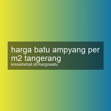 Harga Batu Ampyang Per M2 Tangerang
