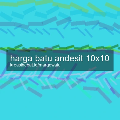 Harga Batu Andesit 10x10