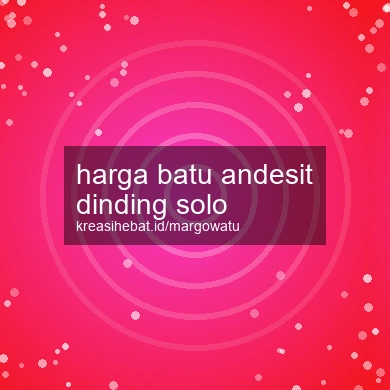 Harga Batu Andesit Dinding Solo