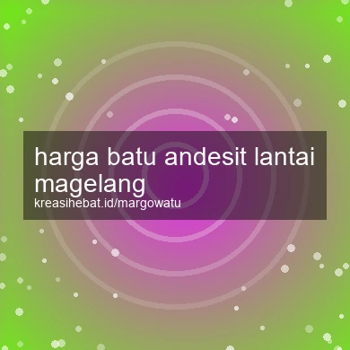 Harga Batu Andesit Lantai Magelang