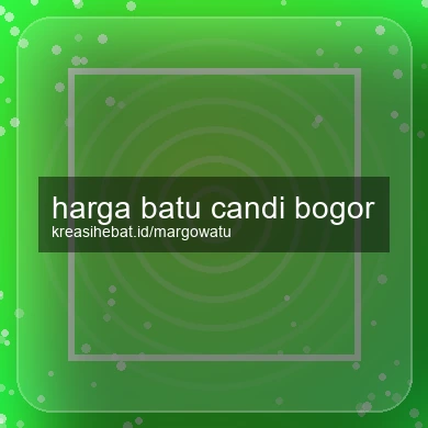 Harga Batu Candi Bogor