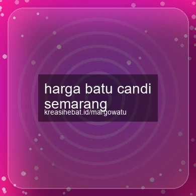 Harga Batu Candi Semarang