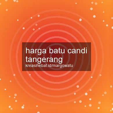 Harga Batu Candi Tangerang