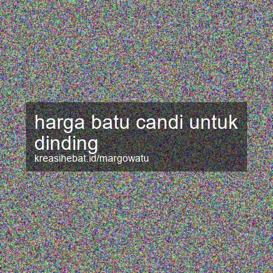 Harga Batu Candi Untuk Dinding