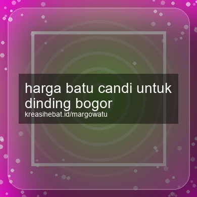 Harga Batu Candi Untuk Dinding Bogor