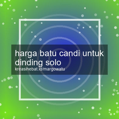 Harga Batu Candi Untuk Dinding Solo