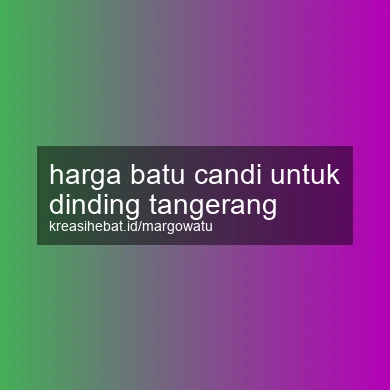 Harga Batu Candi Untuk Dinding Tangerang