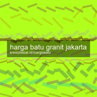 Harga Batu Granit Jakarta