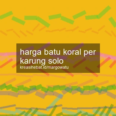 Harga Batu Koral Per Karung Solo