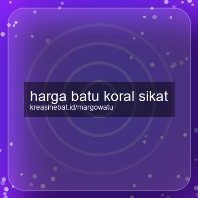 Harga Batu Koral Sikat