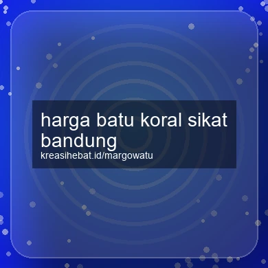 Harga Batu Koral Sikat Bandung