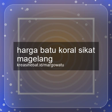 Harga Batu Koral Sikat Magelang