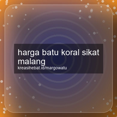 Harga Batu Koral Sikat Malang