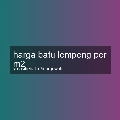 Harga Batu Lempeng Per M2